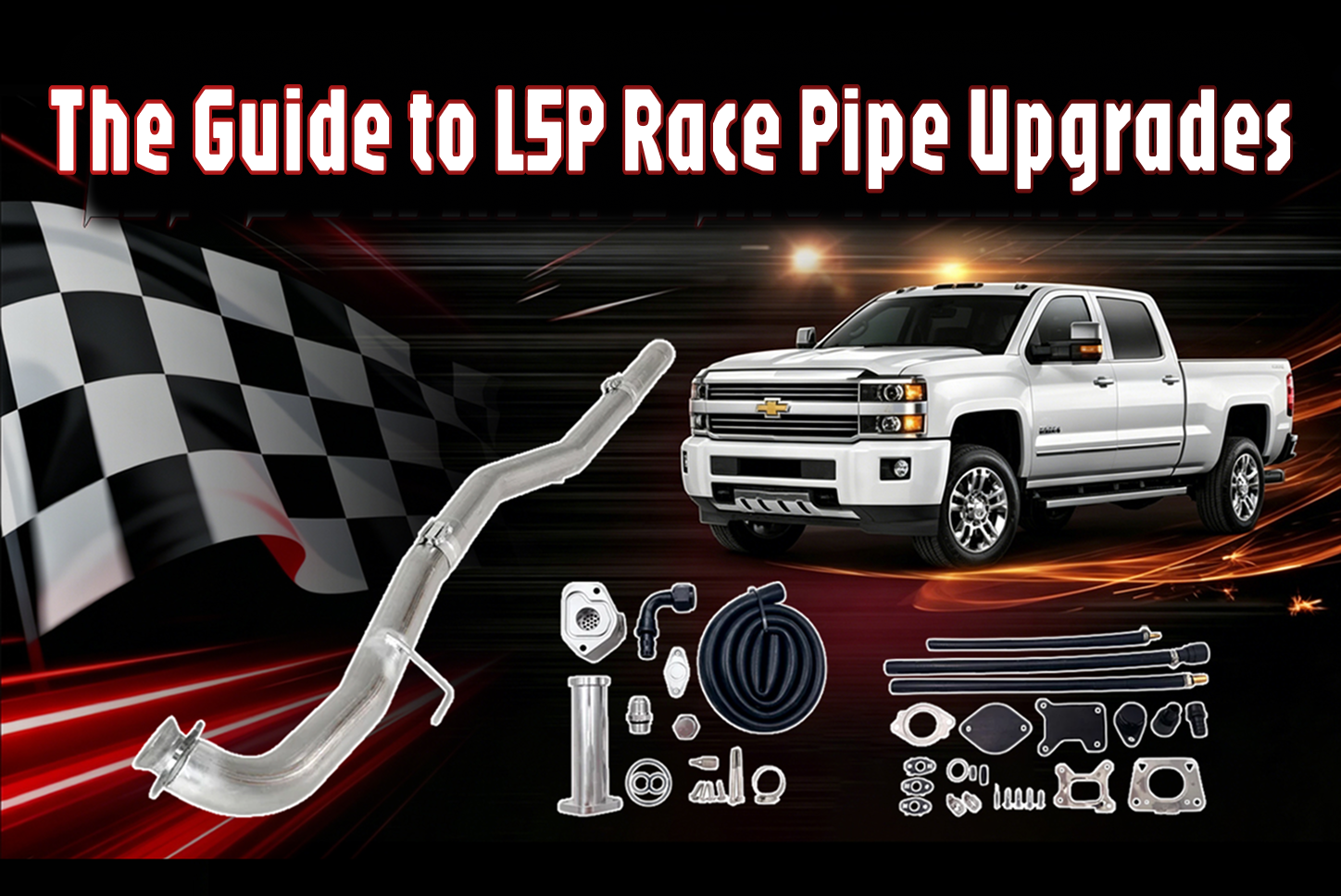 The Guide to L5P Race Pipe Upgrades: From Restrictive to Bulletproof