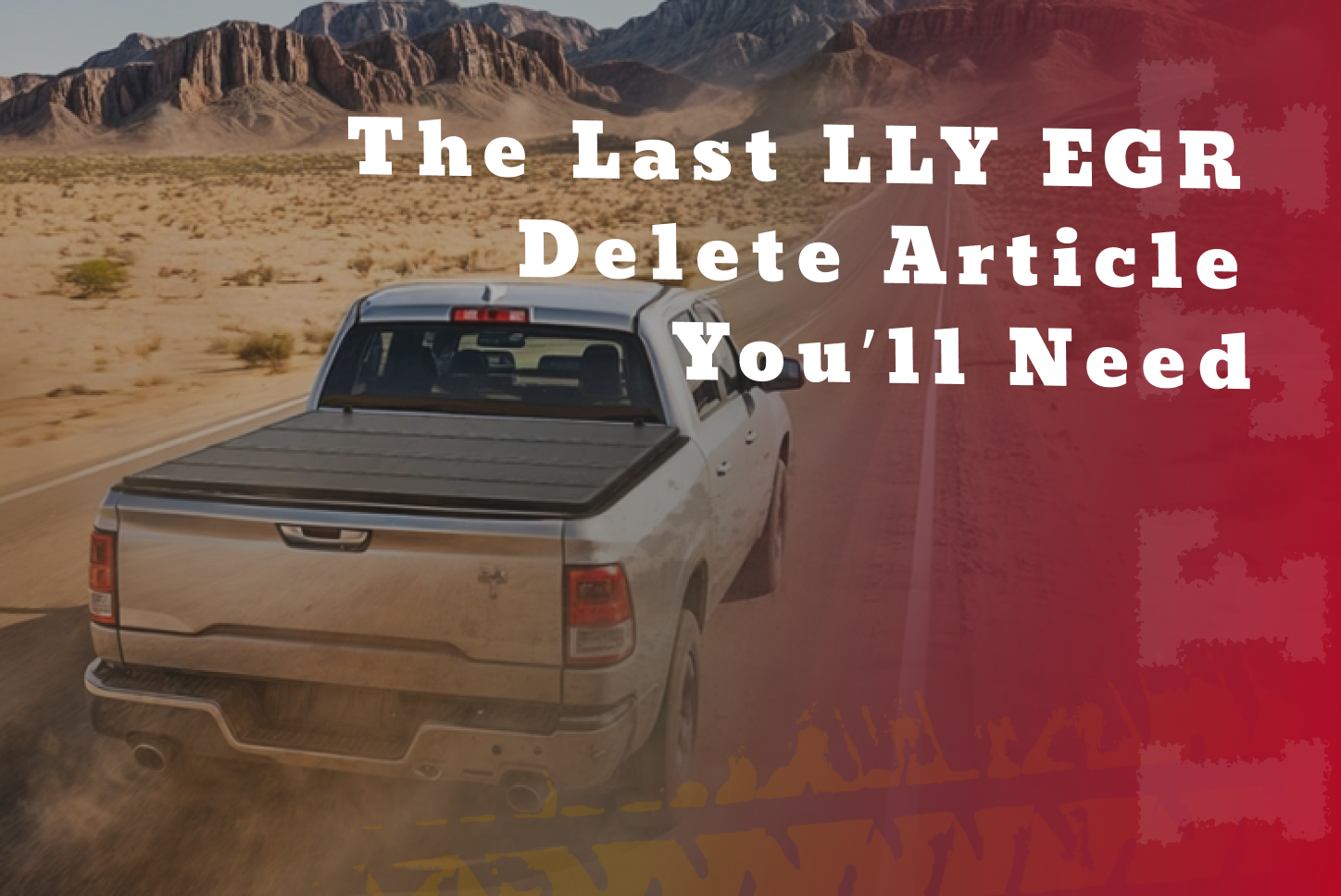 The Last LLY EGR Delete Article You’ll Need: A Systems Approach to Duramax